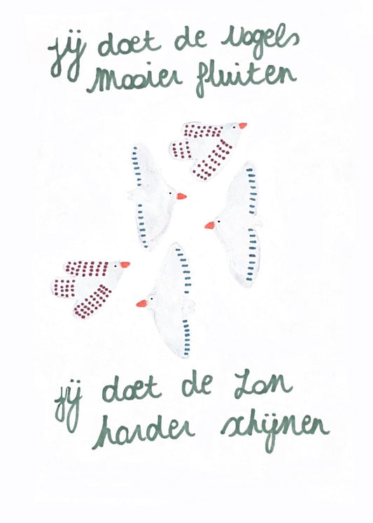 POSTCARD 'Jij doet de vogels mooier fluiten'